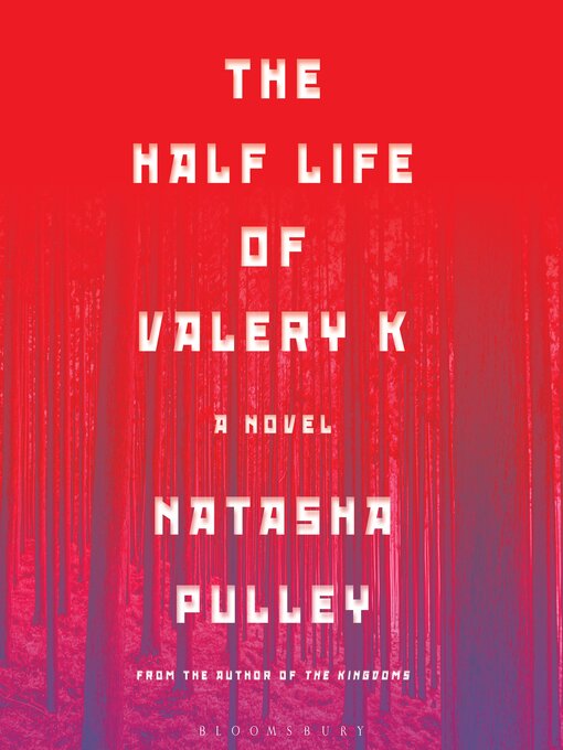 Title details for The Half Life of Valery K by Natasha Pulley - Available